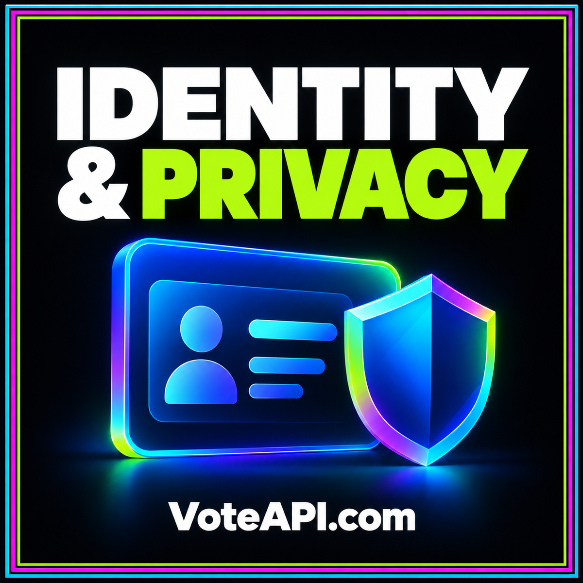 Voter ID privacy typography with an identity card and shield, framed by bright multicolor pinstripes and VoteAPI.com branding.